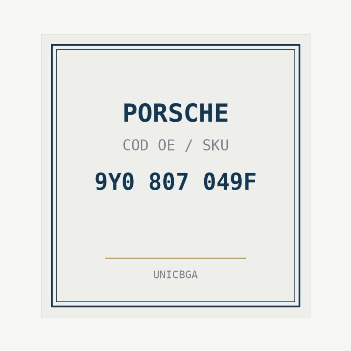 PORSCHE cod piesa 9Y0 807 049F PORSCHE cod piesa 9Y0 807 049F