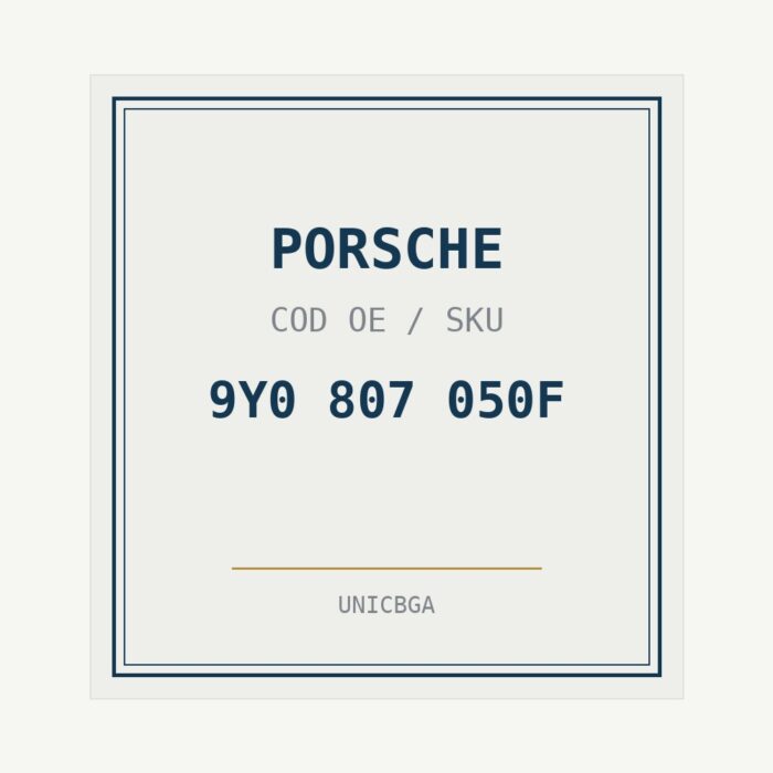 PORSCHE cod piesa 9Y0 807 050F PORSCHE cod piesa 9Y0 807 050F