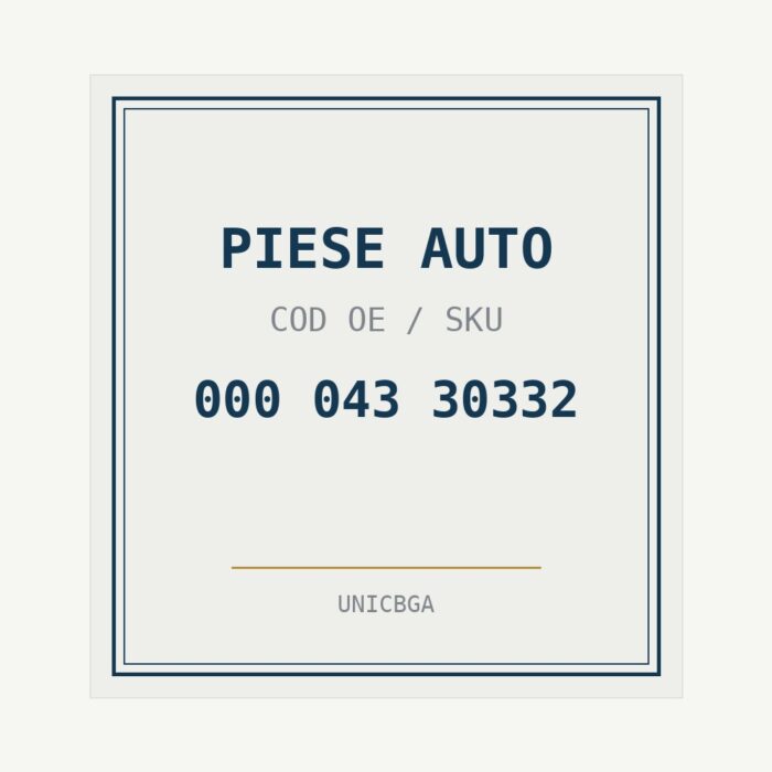 PIESE AUTO cod piesa 000 043 30332 PIESE AUTO cod piesa 000 043 30332