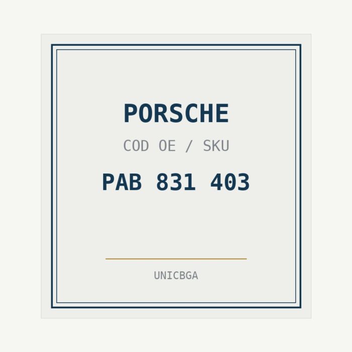 PORSCHE cod piesa PAB 831 403 PORSCHE cod piesa PAB 831 403