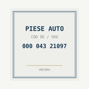 PIESE AUTO cod piesa 000 043 21097