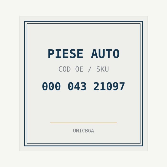 PIESE AUTO cod piesa 000 043 21097 PIESE AUTO cod piesa 000 043 21097