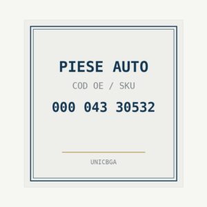 PIESE AUTO cod piesa 000 043 30532
