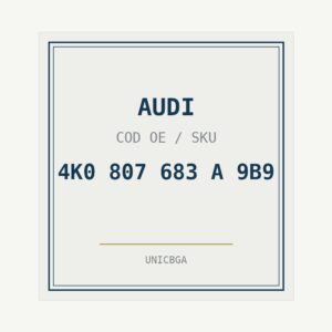AUDI cod piesa 4K0 807 683 A 9B9
