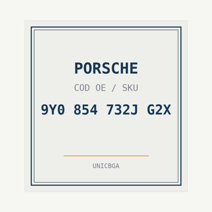 PORSCHE cod piesa 9Y0 854 732J G2X PORSCHE cod piesa 9Y0 854 732J G2X