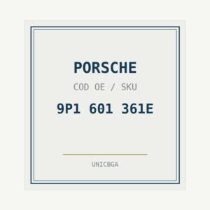 PORSCHE cod piesa 9P1 601 361E